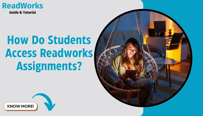 How Do Students Access Readworks Assignments?