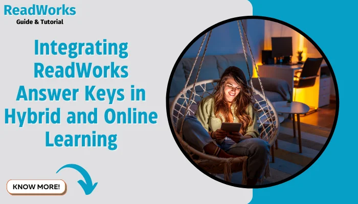 Integrating ReadWorks Answer Keys in Hybrid and Online Learning