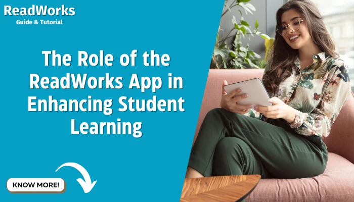 The Role of the ReadWorks App in Enhancing Student Learning